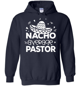 Nacho Average Pastor Funny Pastor Hoodie navy