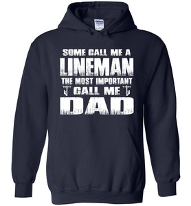 Some Call Me An Lineman The Most Important Call Me Dad Hoodie navy