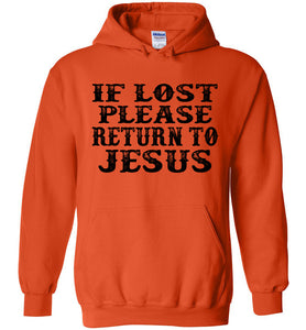 If Lost Please Return To Jesus Christian Quote Hoodies orange