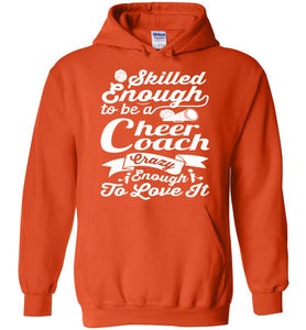 Skilled Enough To Be A Cheer Coach Crazy Enough To Love It Cheer Coach Hoodie orange