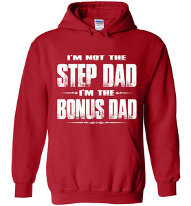 I'm Not The Step Dad I'm The Bonus Dad Hoodie red