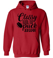 Load image into Gallery viewer, Classy until puck the puck drops! Hockey Hoodies red