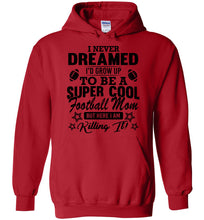 Load image into Gallery viewer, Super Cool Football Mom Hoodies red