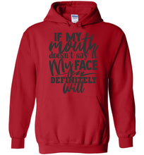 Load image into Gallery viewer, If My Mouth Doesn't Say It My Face Definitely Will Sarcastic Hoodies red