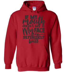 If My Mouth Doesn't Say It My Face Definitely Will Sarcastic Hoodies red