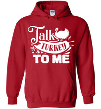 Load image into Gallery viewer, Talk Turkey To Me Funny Thanksgiving Hoodie red