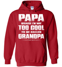 Load image into Gallery viewer, Papa Because I'm Way Too Cool To Be Called Grandpa Hoodie red