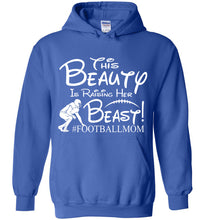 Load image into Gallery viewer, This Beauty Is Raising Her Beast Football Mom Hoodies royal
