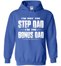 Load image into Gallery viewer, I'm Not The Step Dad I'm The Bonus Dad Hoodie royal