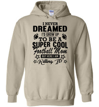 Load image into Gallery viewer, Super Cool Football Mom Hoodies sand