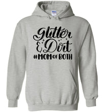 Load image into Gallery viewer, Glitter & Dirt Mom Of Both Mom Quote Hoodies gray