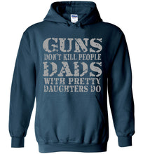 Load image into Gallery viewer, Guns Don't Kill People Dads With Pretty Daughters Do Funny Dad Hoodie legion blue
