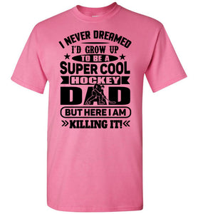 Super Cool Hockey Dad T-Shirt pnk