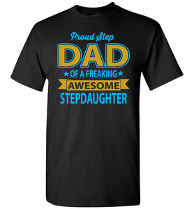 Proud Step Dad Of A Freaking Awesome Step Daughter Step Dad Shirts black