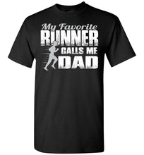 Load image into Gallery viewer, My Favorite Runner Calls Me Dad Track Dad Shirt black