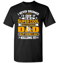 Load image into Gallery viewer, Super Cool Funny Gymnastics Dad Shirts black