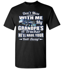 Load image into Gallery viewer, Don't Mess With Me My Grandpa's A Trucker Kid's Trucker Tee Blue Design adult youth black