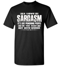Load image into Gallery viewer, I love Sarcasm, Sarcastic t shirts, Sarcastic T Shirts Quotes Gildan black