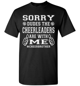 Sorry Dudes The Cheerleaders Are With Me Cheer Brother Shirts black