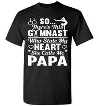 Load image into Gallery viewer, Gymnast Stole My Heart She Calls Me Papa Gymnastics Shirts For Parents black