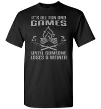 Load image into Gallery viewer, It's All Fun And Games Until Someone Loses A Weiner Funny Camping Shirts black