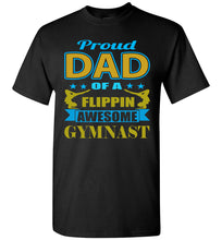 Load image into Gallery viewer, Proud Dad Of A Flippin Awesome Gymnast Gymnastics Dad Shirt black