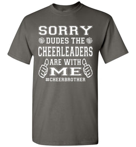 Sorry Dudes The Cheerleaders Are With Me Cheer Brother Shirts charcoal