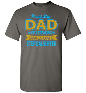 Proud Step Dad Of A Freaking Awesome Step Daughter Step Dad Shirts charcoal