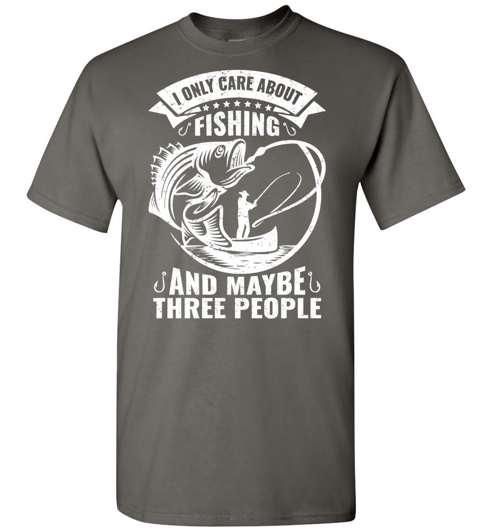 I Only Care About Fishing and Maybe 3 People Funny Fishing Shirts unisex T-Shirt / Charcoal / 3XL