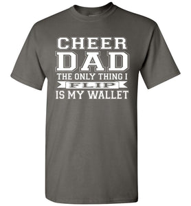 The Only Thing I Flip Is My Wallet Cheer Dad Shirts charcoal