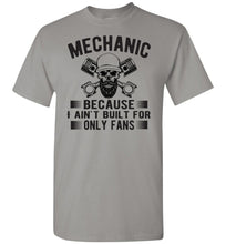 Load image into Gallery viewer, Mechanic Because I Ain't Built For Only Fans Funny Mechanic Shirts gravel
