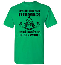 Load image into Gallery viewer, It's All Fun And Games Until Someone Loses A Weiner Funny Camping Shirts green
