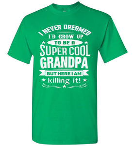 Super Cool Grandpa Funny Grandpa Shirts green