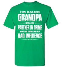 Load image into Gallery viewer, Partner In Crime Bad Influence Funny Grandpa Shirts green