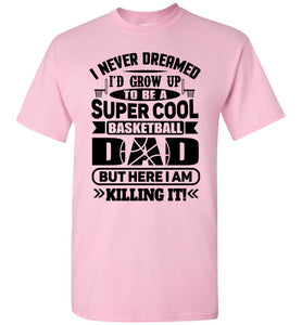 Super Cool Funny Basketball Dad Shirts light pink