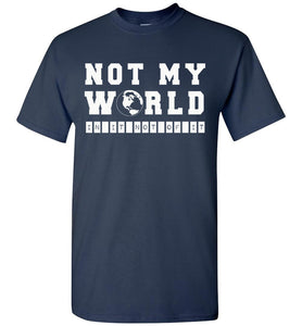 Not My World Christian T Shirts navy