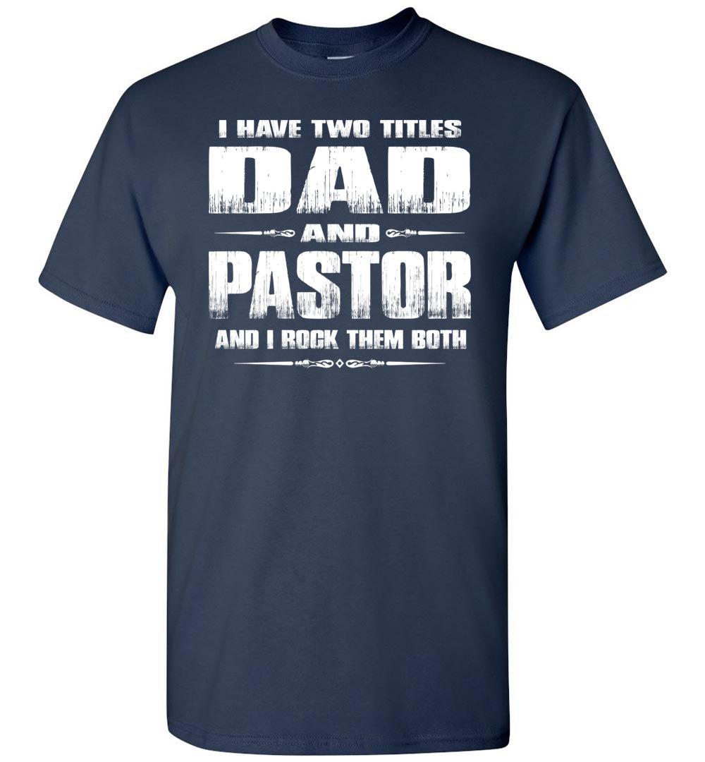 Dad and Pastor Rock Them Both Pastor T-shirts unisex T-Shirt / Navy / S