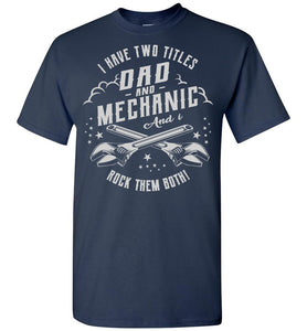 Dad Mechanic Rock Them Both Mechanic Dad Shirt navy