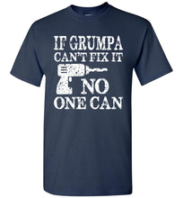 Load image into Gallery viewer, If Grumpa Can't Fix It No One Can Funny Grandpa Shirts navy