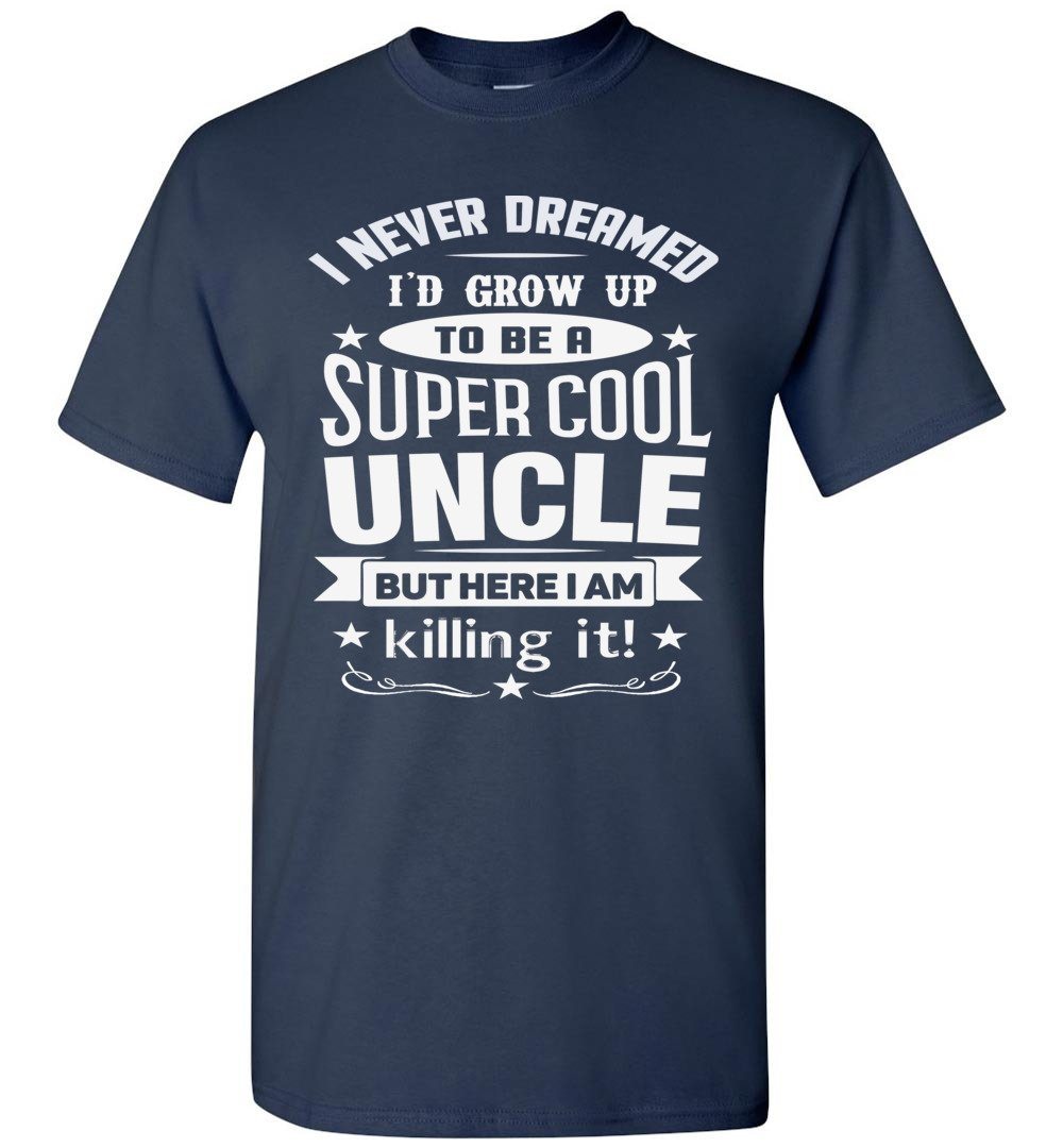 luft Et bestemt mikro Super Cool Uncle T-Shirt | Uncle Shirts | That's A Cool Tee