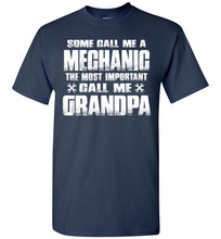 Load image into Gallery viewer, Some Call Me A Mechanic The Most Important Call Me Grandpa Mechanic Grandpa Shirt navy