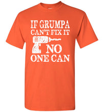 Load image into Gallery viewer, If Grumpa Can't Fix It No One Can Funny Grandpa Shirts orange