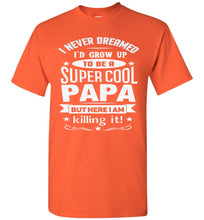 Load image into Gallery viewer, Super Cool Papa | Funny Papa Shirts | That's A Cool Tee orange