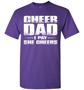 I Pay She Cheers Cheer Dad Shirts purple