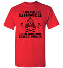 Load image into Gallery viewer, It's All Fun And Games Until Someone Loses A Weiner Funny Camping Shirts red