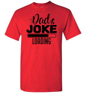 Dad Joke Loading Funny Dad Shirts red