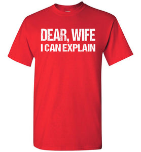 Dear Wife I Can Explain Funny Husband Shirt red