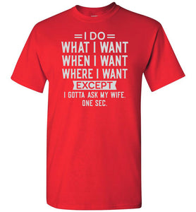 I Do What I Want When I Want Funny Husband Shirts red