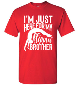 I'm Just Here For My Flippin' Brother Gymnastics Brother/Sister Tshirt unisex red