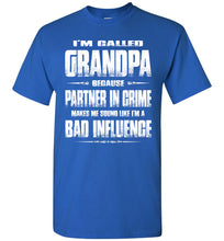 Load image into Gallery viewer, Partner In Crime Bad Influence Funny Grandpa Shirts royal